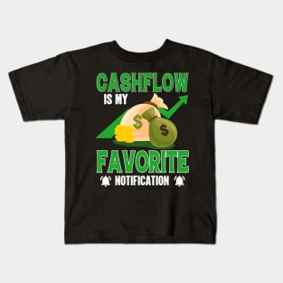 Cashflow Is My Favorite Notification Kids T-Shirt